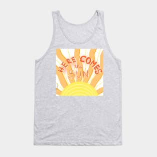 Here comes the sun Tank Top